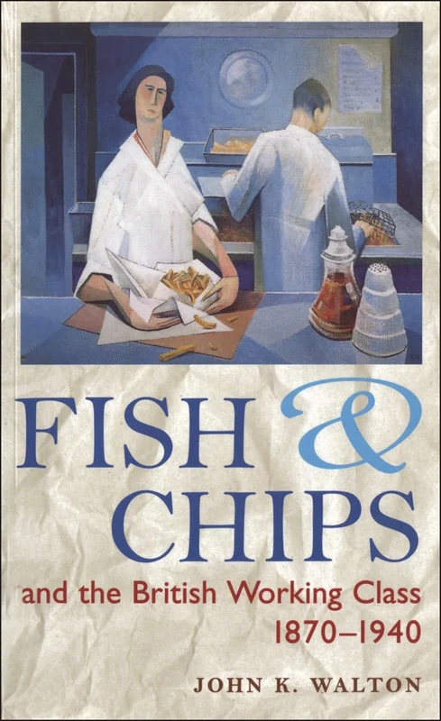 Fish and Chips, and the British Working Class, 1870-1940 - Image 1