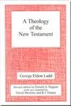 A Theology of the New Testament: Revised Edition