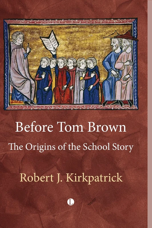 Before Tom Brown: The Origins of the School Story - Image 1
