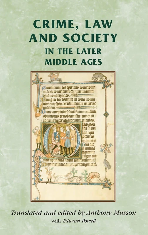 Crime, Law and Society in the Later Middle Ages (Manchester Medieval Sources)