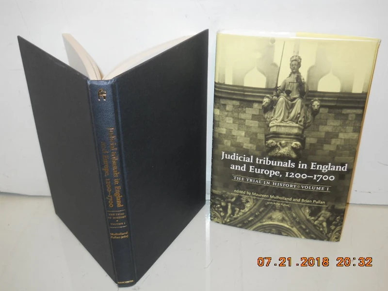 Judicial Tribunals in England and Europe, 1200–1700: The Trial in History, Volume I (The Trial in History, Volume 2)