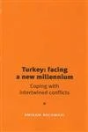 Turkey: Facing a New Millennium: Coping with Intertwined Conflicts (Europe in Change)
