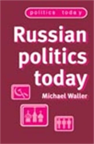 Russian Politics Today: The Return of a Tradition