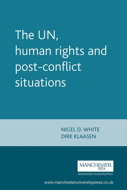 The Un, Human Rights and Post-Conflict Situations