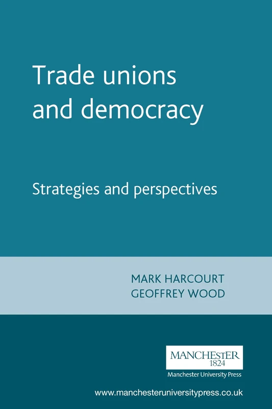 Trade Unions and Democracy: Strategies and Perspectives (Perspectives on Democratic Practice)