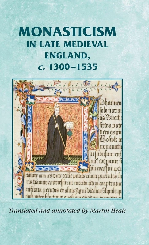 Monasticism in Late Medieval England, C.1300–1535 (Manchester Medieval Sources)