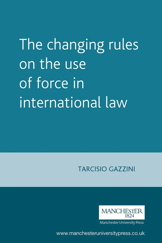 The Changing Rules on the Use of Force in International Law (Melland Schill Studies in International Law)