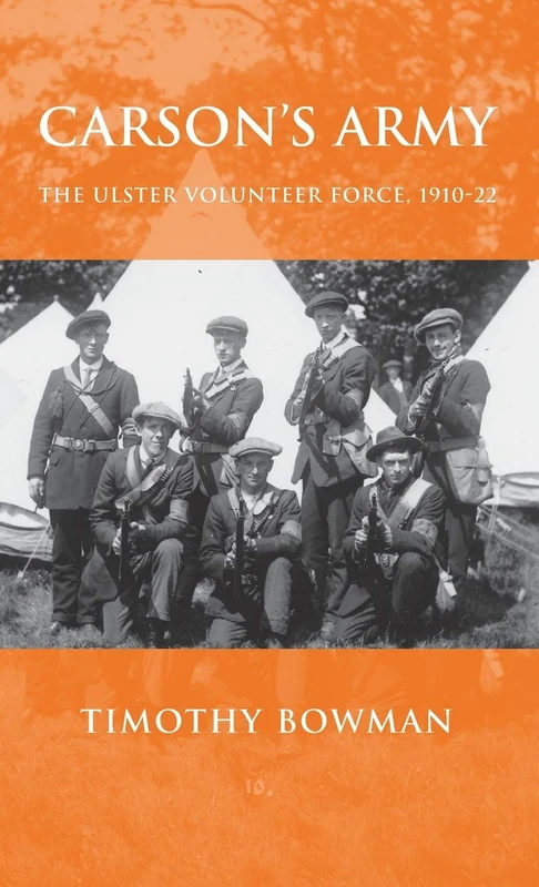 Carson's Army: The Ulster Volunteer Force, 1910–22
