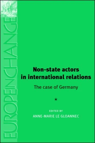 Non-State Actors in International Relations: The Case of Germany (Europe in Change)