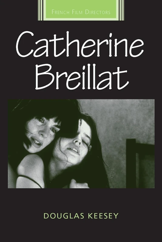Catherine Breillat (French Film Directors Series)