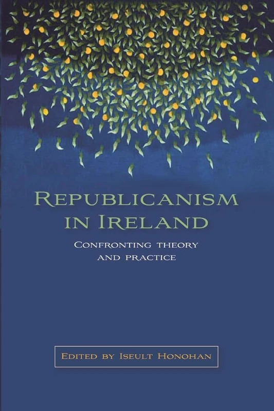 Republicanism in Ireland: Confronting Theories and Traditions