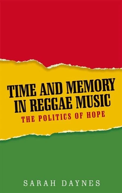 Time and Memory in Reggae Music: The Politics of Hope (Music and Society)