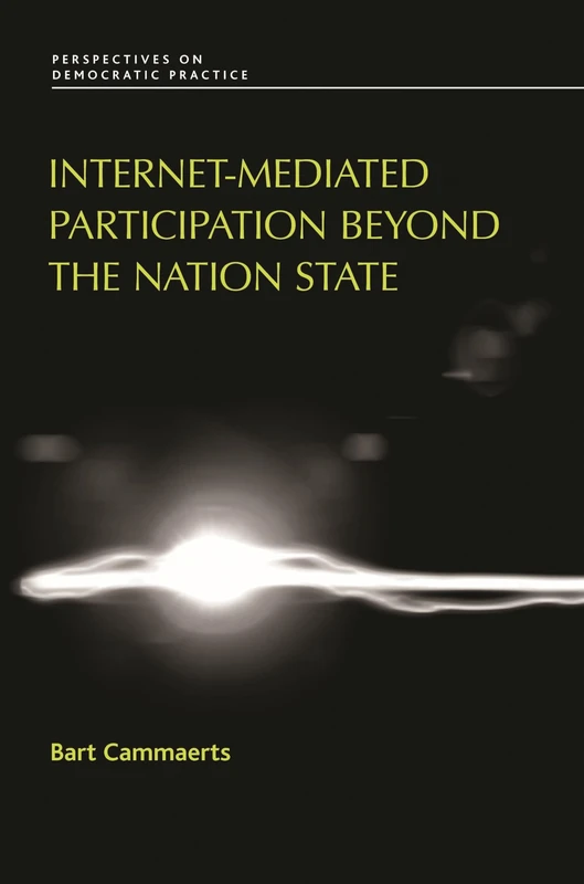 Internet-Mediated Participation Beyond the Nation State (Perspectives on Democratic Practice)