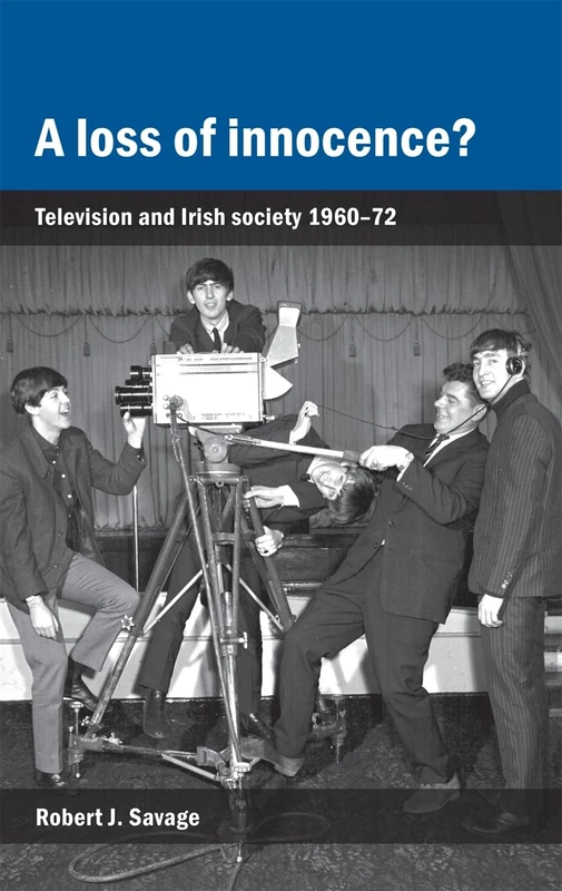 A Loss of Innocence?: Television and Irish Society, 1960–72