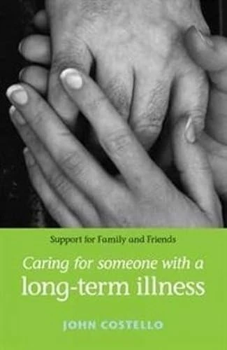 Caring for Someone with a Long-Term Illness (Support for Families and Friends)