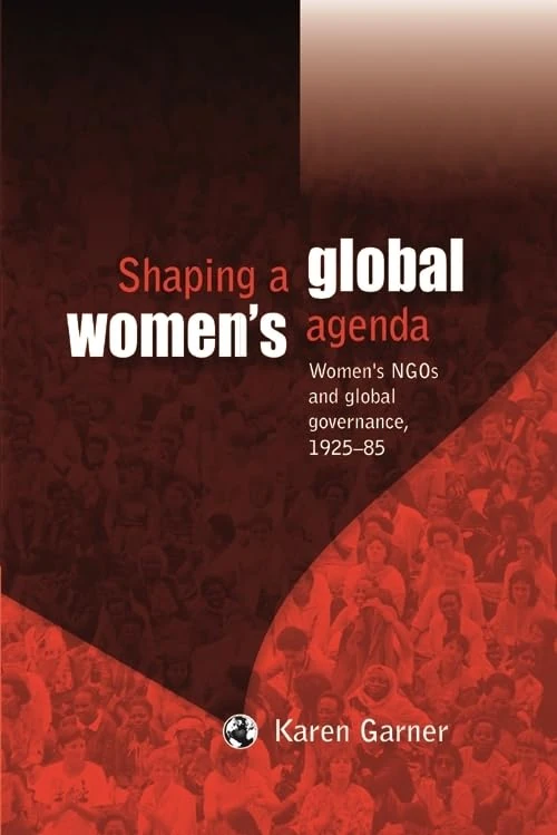 Shaping a Global Women's Agenda: Women's Ngos and Global Governance, 1925–85 - Image 1