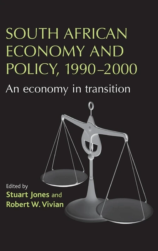 South African Economy and Policy, 1990-2000: An Economy in Transition