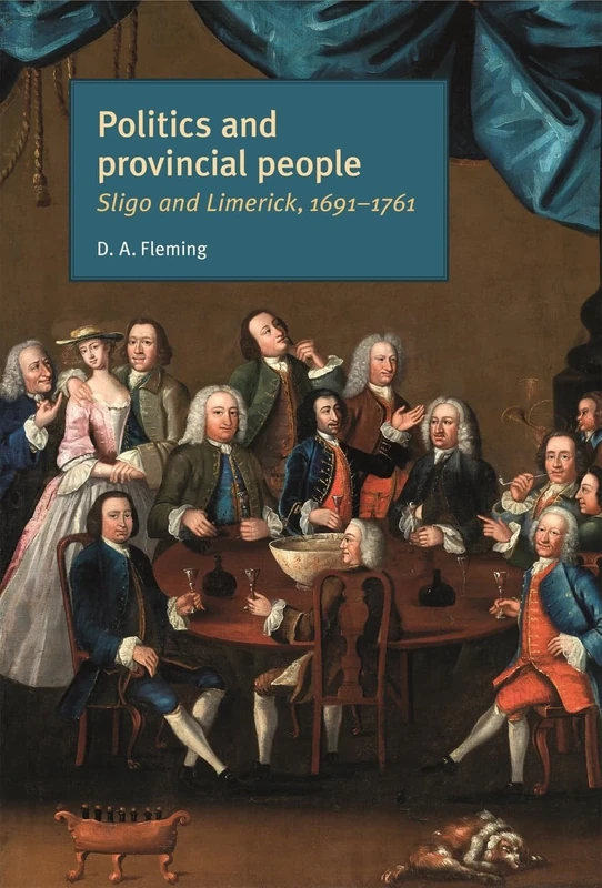 Politics and Provincial People: Sligo and Limerick, 1691–1761 - Image 1