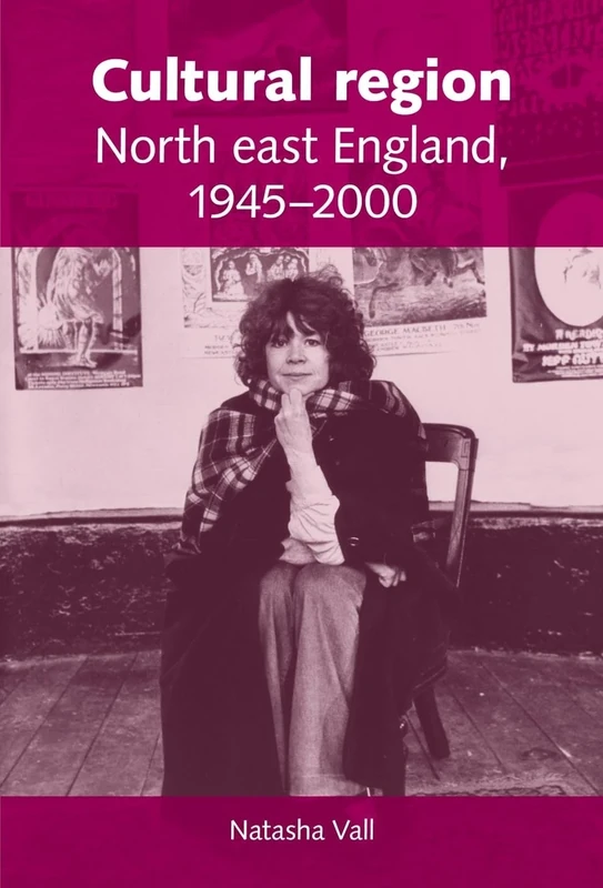 Cultural Region: North East England 1945–2000