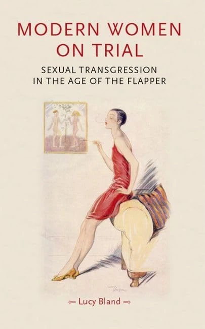 Modern Women on Trial: Sexual Transgression in the Age of the Flapper (Gender in History) - Image 1