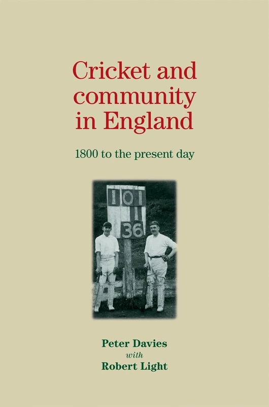 Cricket and Community in England: 1800 to the Present Day