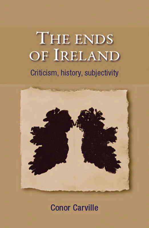 The Ends of Ireland: Criticism, History, Subjectivity