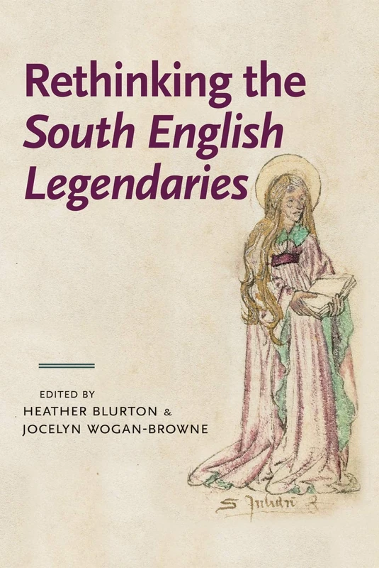 Rethinking the South English Legendaries (Manchester Medieval Literature and Culture)