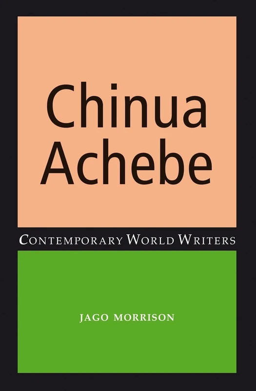 Chinua Achebe (Contemporary World Writers)