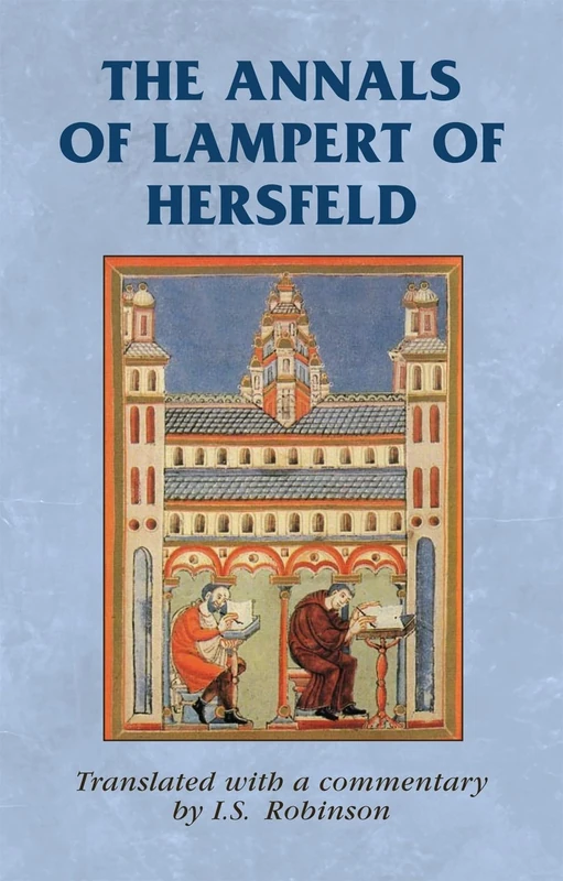 The Annals of Lampert of Hersfeld (Manchester Medieval Sources)