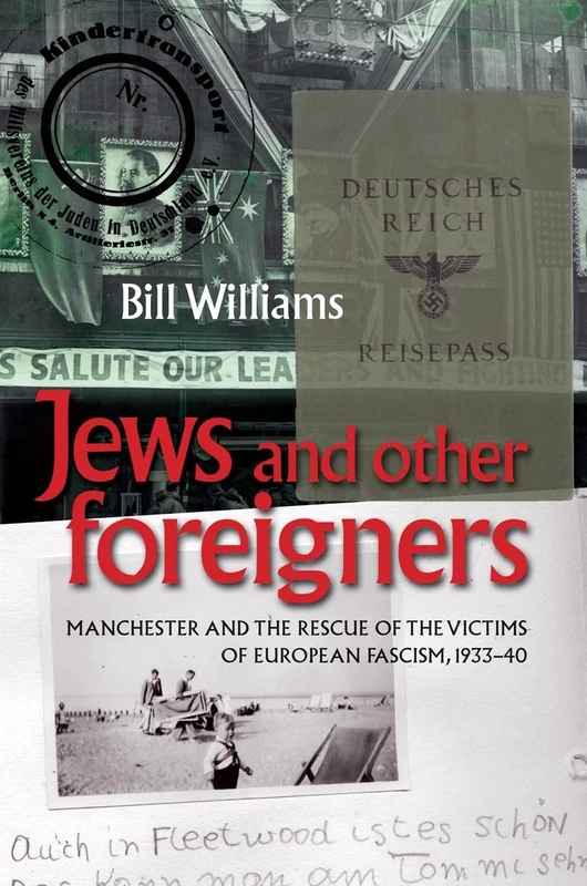 Jews and Other Foreigners: Manchester and the Rescue of the Victims of European Fascism, 1933–40 - Image 1