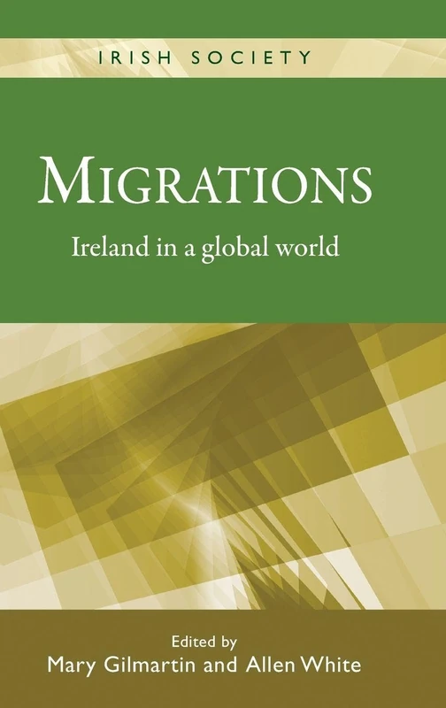 Migrations: Ireland in a Global World (Irish Society)