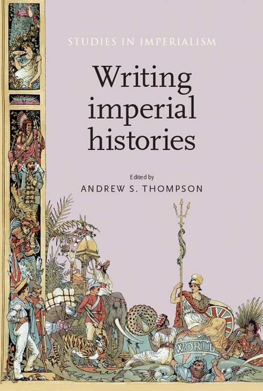 Writing Imperial Histories: 109 (Studies in Imperialism)