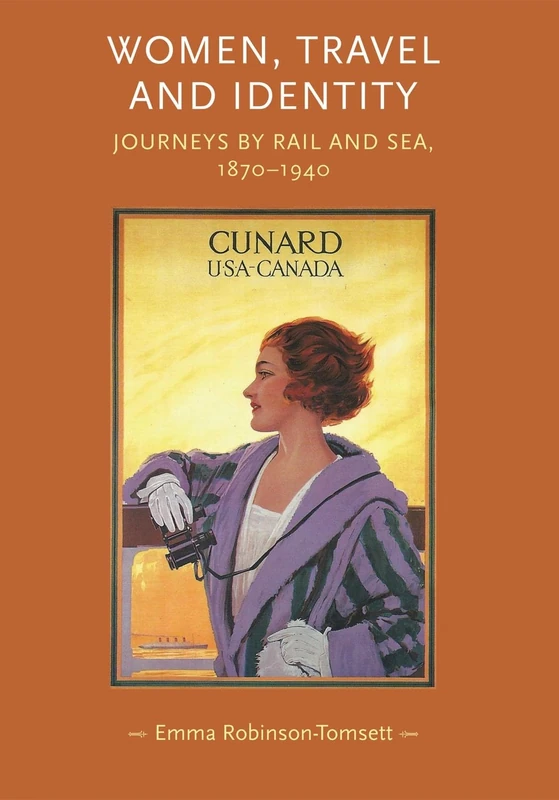 Women, Travel and Identity: Journeys by Rail and Sea, 1870–1940 (Gender in History)