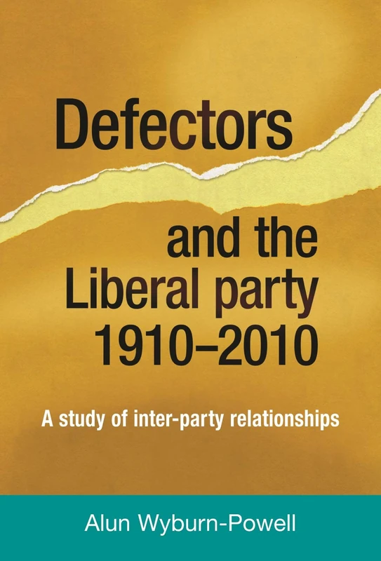 Defectors and the Liberal Party 1910–2010: A Study of Inter-Party Relationships