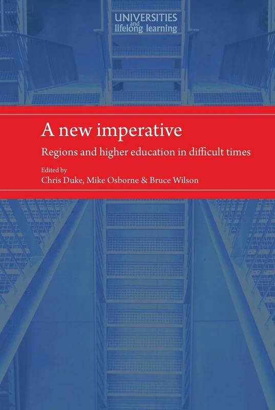 A New Imperative: Regions and Higher Education in Difficult Times (Universities and Lifelong Learning)