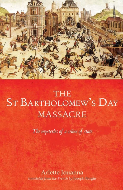 The Saint Bartholomew's Day Massacre: The Mysteries of a Crime of State - Image 1
