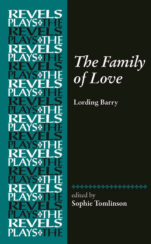 The Family of Love: By Lording Barry (The Revels Plays) - Image 1