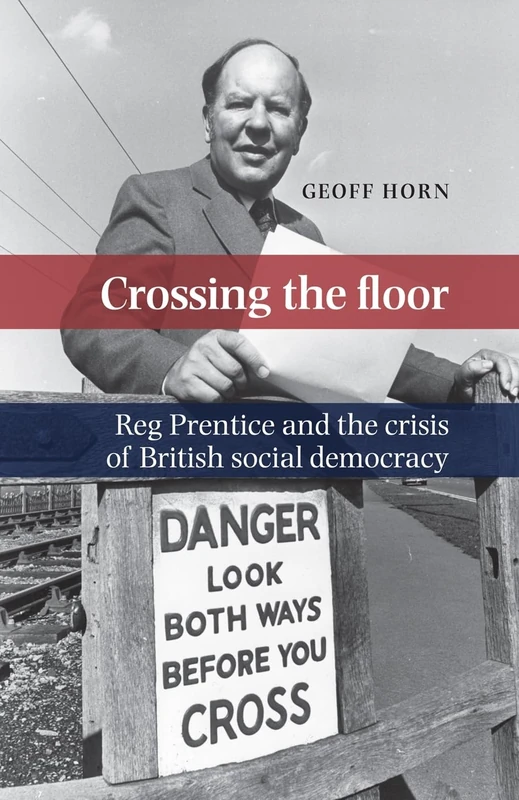 Crossing the Floor: Reg Prentice and the Crisis of British Social Democracy - Image 1