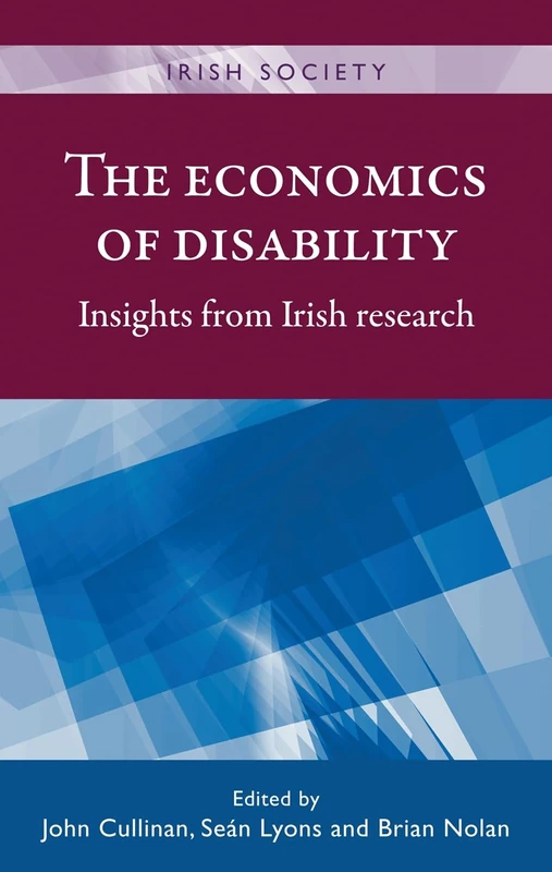 The Economics of Disability: Insights from Irish Research (Irish Society)