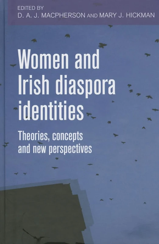 Women and Irish Diaspora Identities: Theories, Concepts and New Perspectives