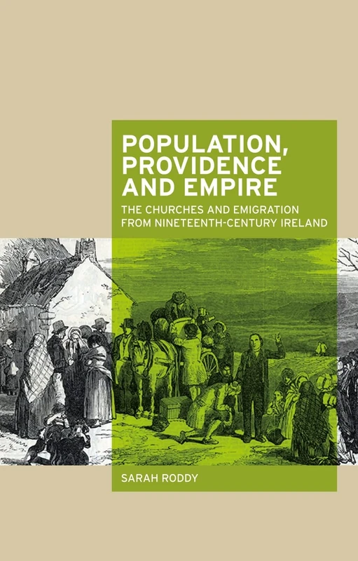 Population, providence and empire: The churches and emigration from nineteenth-century Ireland (Texts in Culture)