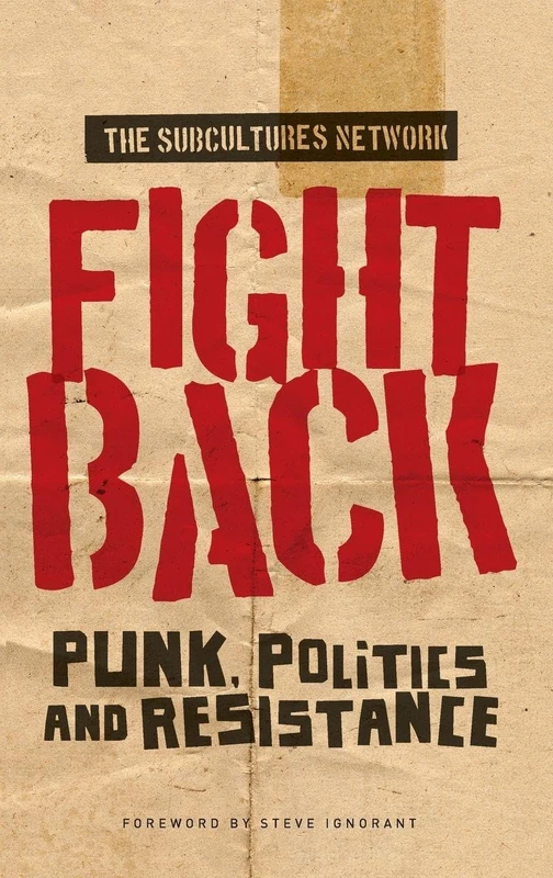 Fight Back: Punk, Politics and Resistance
