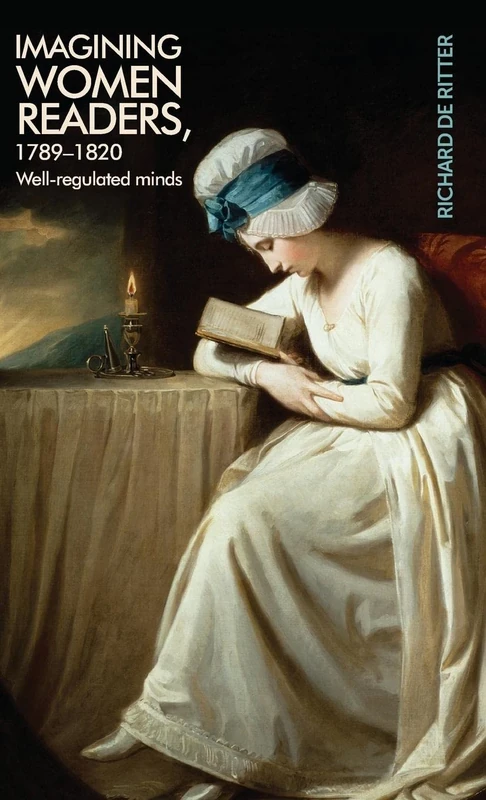 Imagining Women Readers, 1789–1820: Well-Regulated Minds