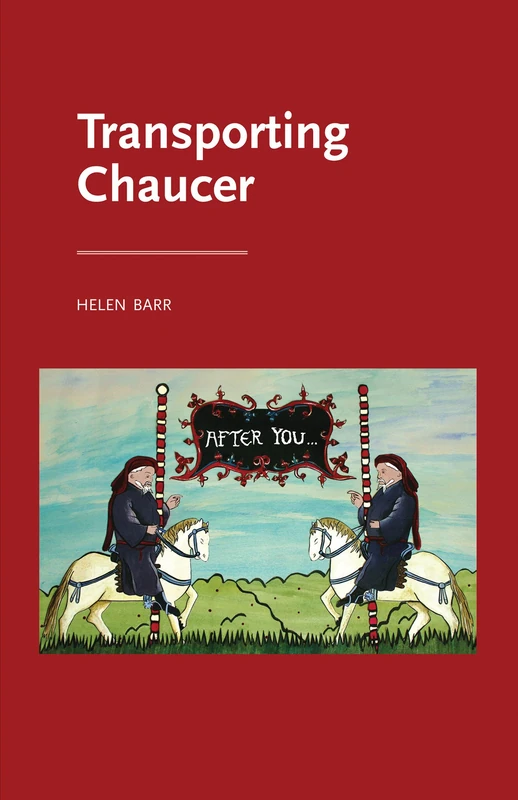 Transporting Chaucer (Manchester Medieval Literature and Culture)
