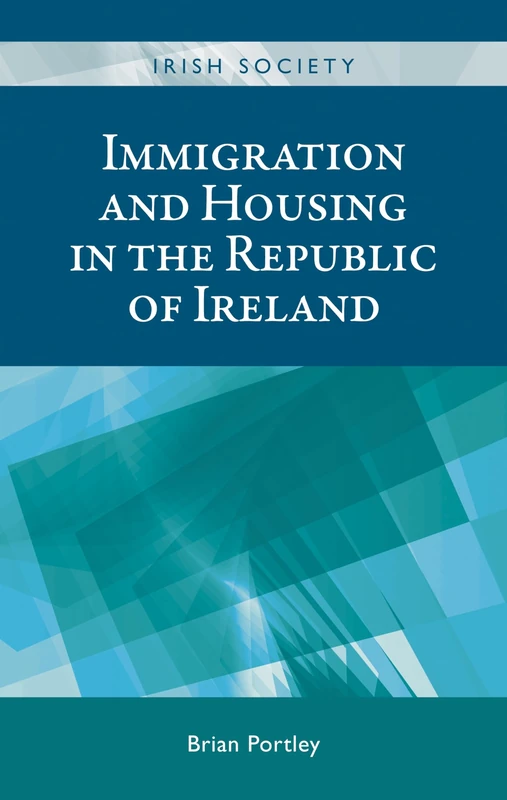 Immigration and Housing in the Republic of Ireland (Irish Society)