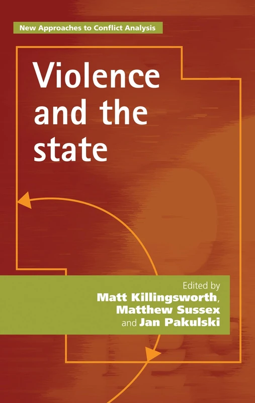 Violence and the State (New Approaches to Conflict Analysis)