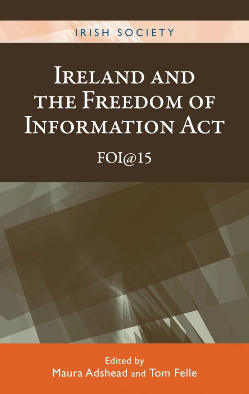 Ireland and the Freedom of Information Act: Foi@15 (Irish Society) - Image 1
