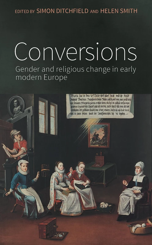 Conversions: Gender and Religious Change in Early Modern Europe - Image 1