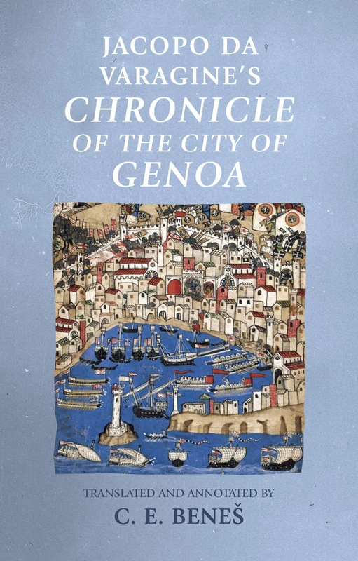 Jacopo Da Varagine's Chronicle of the City of Genoa: . (Manchester Medieval Sources)