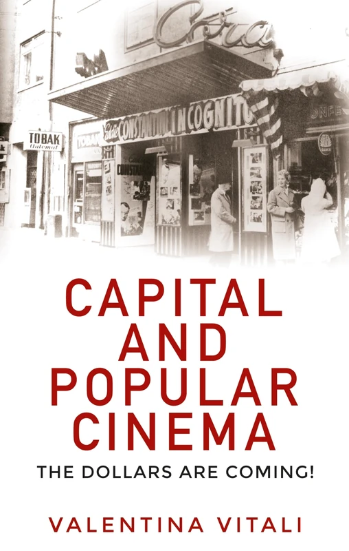 Capital and Popular Cinema: The Dollars are Coming!